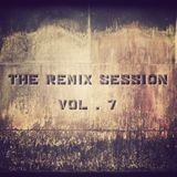 SCRATCHTHEBLOCK.COM PRESENTS: THE REMIX SESSION VOL.7 (SOUNDS FOR REAL MUSIC TASTERS)