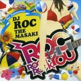 ROC ROC ROCK YOU DJ ROC THE MASAKI
