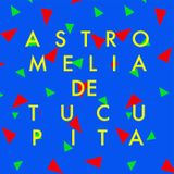 BBW MIXTAPES #23: ASTROMELIA DE TUCUPITA
