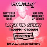 @DJMYSTERYJ - #MysteryJMashUp Show @ReprezentRadio