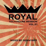 Royal Tech-House Session Vol.31 - Mixed by Demmyboy