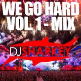 We Go Hard Vol. 1 - Mix