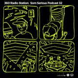 360Radiostation : Som Serious podcast 32 (Guest : PHATBOY PHATT)