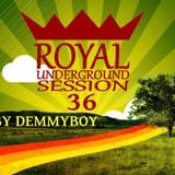 Royal Underground Session Vol.36 - Mixed by Demmyboy