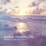 Summer Vacation | Vol.1 | Mixed by Brendan Eldom