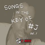 SONGS IN THE KEY OF #J VOL.1