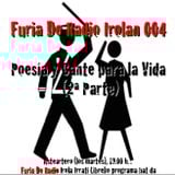 Furia De Radio 004 Irola Poesía y Cante para la Vida (II)