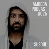 SuSoul__Amoeba Label Podcast 025 ::