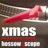 HOSSOW & SCOPE XMAS OLDSCHOOL SPECIAL FEATURE (283min, vinyl only, no digital bling bling)