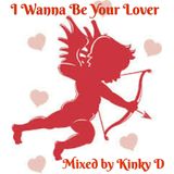 I Wanna Be Your Lover Mix