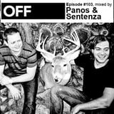 OFF Recordings Podcast Episode #103, mixed by Panos & Sentenza
