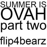 Summer is OVAH! (Part 2)