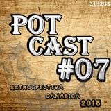 PotCast #07- Retrospectiva Canábica 2015