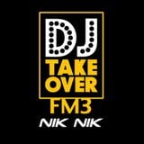 DJ TAKEOVER FM3 with NIK NIK in the mix.