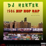 DJ Hektek - 1986 Hip Hop Rap Classics Mixtape