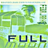 FULL MOON FEBRUARY - FEB2012 - SINQUENZA