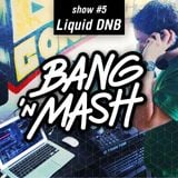 Bang 'n Mash Liquid DNB Ramp Shows #5 2012