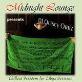 Midnight Lounge presents *Chillout Freedom for Libya Sessions* by DJ Quincy Ortiz