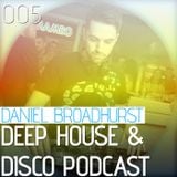 Deep House & Disco Podcast by DJ Daniel Broadhurst - 005