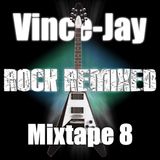 Vince-Jay Mixtape #8 Rock Remixed n°1 (LIVE MIX)