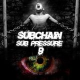 Subchain - Sub Pressure #9