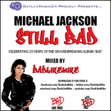 'Michael Jackson - STILL BAD'