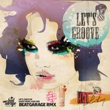 Beatgarage Presents Let's Groove Rmx + Dj Set Enero