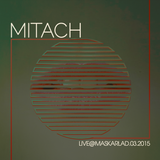 Mitach - live@maskarlad 14.03.2015