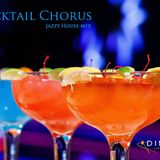 Cocktail Chorus - Jazzy House Mix (2013)