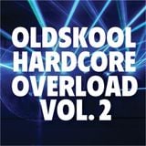 Oldskool Hardcore Overload Vol. 2