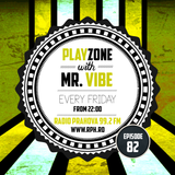 PLAYZONE with Mr. ViBE @ Radio Prahova 99.2 FM 26.06.2015 (Editia 82)