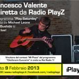 Play Saturday - 09/02/13 (Ospite: Francesco Valente)