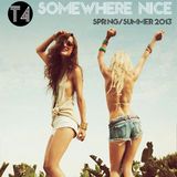 T4 - Somewhere Nice (Spring/Summer 2013)