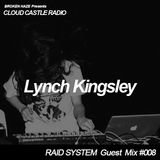 'CLOUD CASTLE RADIO' x 'RAID SYSTEM' Guest Mix #008: Lynch Kingsley