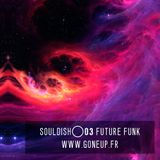 Soul Dish #03 - Future Funk