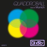 DJ x3Ro - Quaddroball - Live in Munich 22-02-12