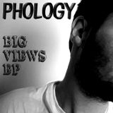 Phology - Big Views EP (20min Mix) (2005)