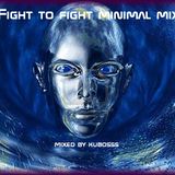fight to fight minimal mix