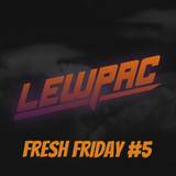 Lewpac - Fresh Friday #5 - Live Twitch.tv Mix - 17/10/15
