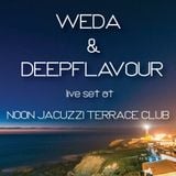 WEDA & DEEPFLAVOUR live set at NOON JACUZZI TERRACE CLUB /// SUMMER 2015 ///