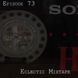 73: Eclectic Mixtape