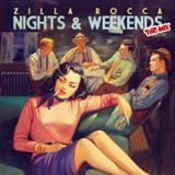 Zilla Rocca Presents The Nights & Weekends Mix