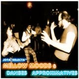Mellow Moods & Danses Approximatives