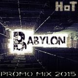 HoT - Babylon (Promo Mix 2015)