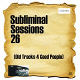 Digital Life - Subliminal Sessions 26 (Old Tracks 4 Good People)