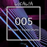 Mixtape 005 x Young Drums l LOCAL!A