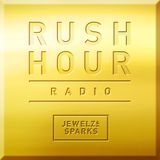 Jewelz & Sparks - Rush Hour Radio #100