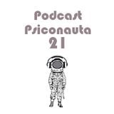 Podcast Psiconauta 21