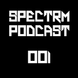 SPECTRM001 - Spectrm Podcast