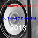 SET DNB PART.2 - DJ THIAGO DHALSIM 2013
